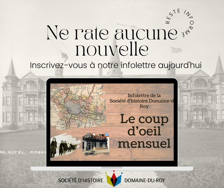 Notre infolettre mensuelle - Centre d’archives et Société d’Histoire Domaine-du-Roy