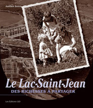 Le Lac-Saint-Jean, des richesses à partager - Centre d’archives et Société d’Histoire Domaine-du-Roy
